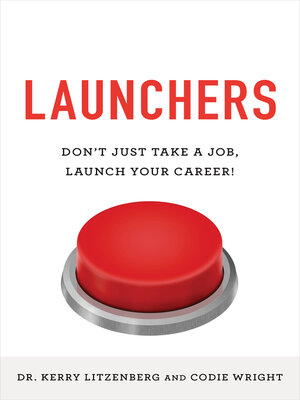 cover image of Launchers: Don't Just Take a Job, Launch Your Career!